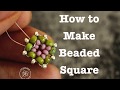 How to make a beaded square using Miyuki seed beads