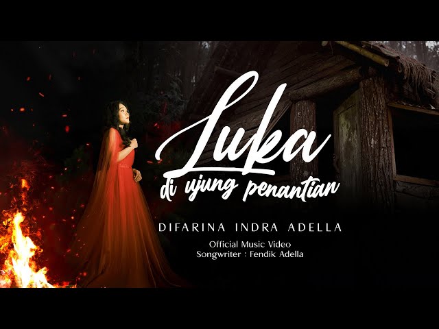 LUKA DIUJUNG PENANTIAN - Difarina Indra Adella ( Official Music Video ) class=