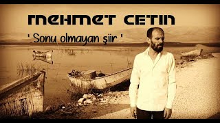 Mehmet ÇETİN  ' Sonu olmayan şiir ' ( Official  video )