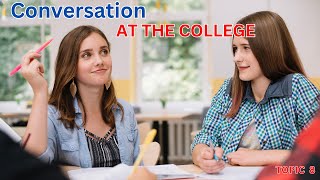 Lesson 8 -  English Conversation at the College  🗨️ English Conversation Practice 🗨️