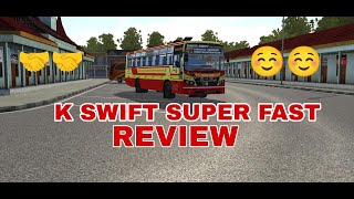 K SWIFT SUPERFAST REVIEW???