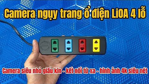 Camera ngụy trang ổ cắm điện LiOA 4 lỗ cắm , camera giấu kín không dây mini mẫu mới nhất hiện nay