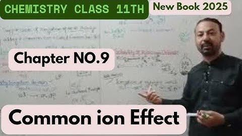 Common Ion Effect |Chapter No۔9|Acid Base Chemistry |Chemistry  11th Class|New Book 2025۔