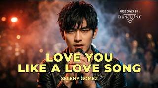 Love You Like a Love Song - Selena Gomez | ROCK COVER by DOWNTUNE