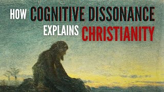 How Cognitive Dissonance Explains Christianity
