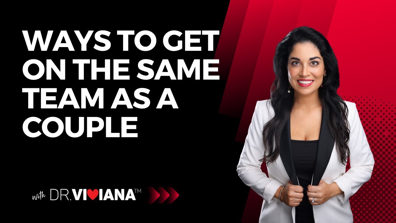 Dr. Viviana Coles: Ways to get on the same team as a couple