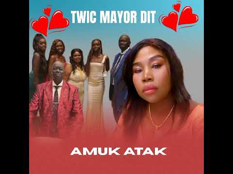 Twic Mayor Dit Amuk Atak New Song 2025