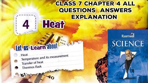 Heat Class 7 chapter 4 | New learnwell Science class 7 CBSE All Questions Answers #learnwellScience7