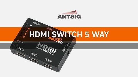 ANTSIG : How to Connect a 5 Way HDMI Switch