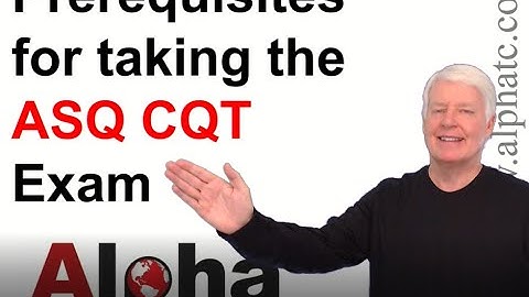 ASQ CQT Testing Requirements