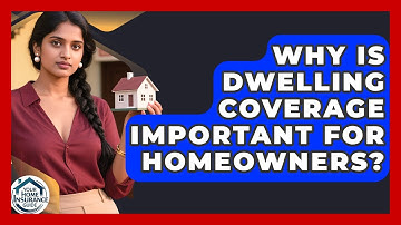 Why Is Dwelling Coverage Important for Homeowners? | Your Home Insurance Guide News