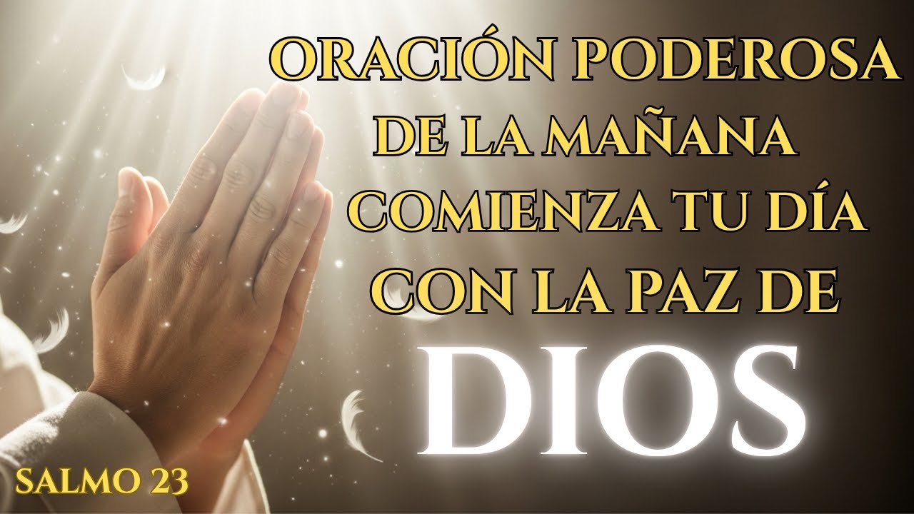 Oración Poderosa de la Mañana | Comienza tu Día con la Paz de Dios ...