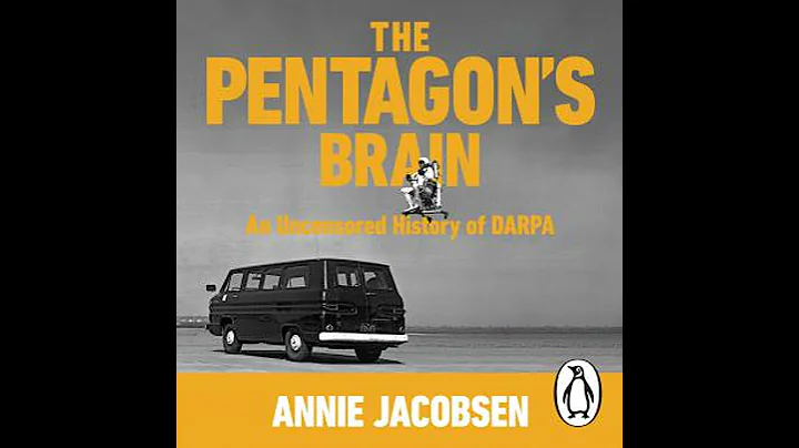 Pentagon’s Brain: An Uncensored History of DARPA - Annie Jacobsen
