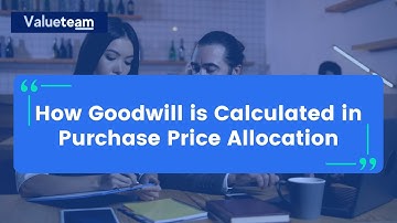 How Goodwill is Calculated in Purchase Price Allocation