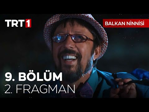 Balkan Ninnisi 9. Bölüm 2. Fragman