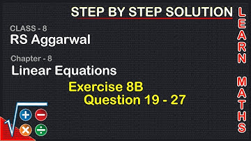 Linear Equations| Class 8 Exercise 8B Question 19 - 27| RS Aggarwal|Learn maths