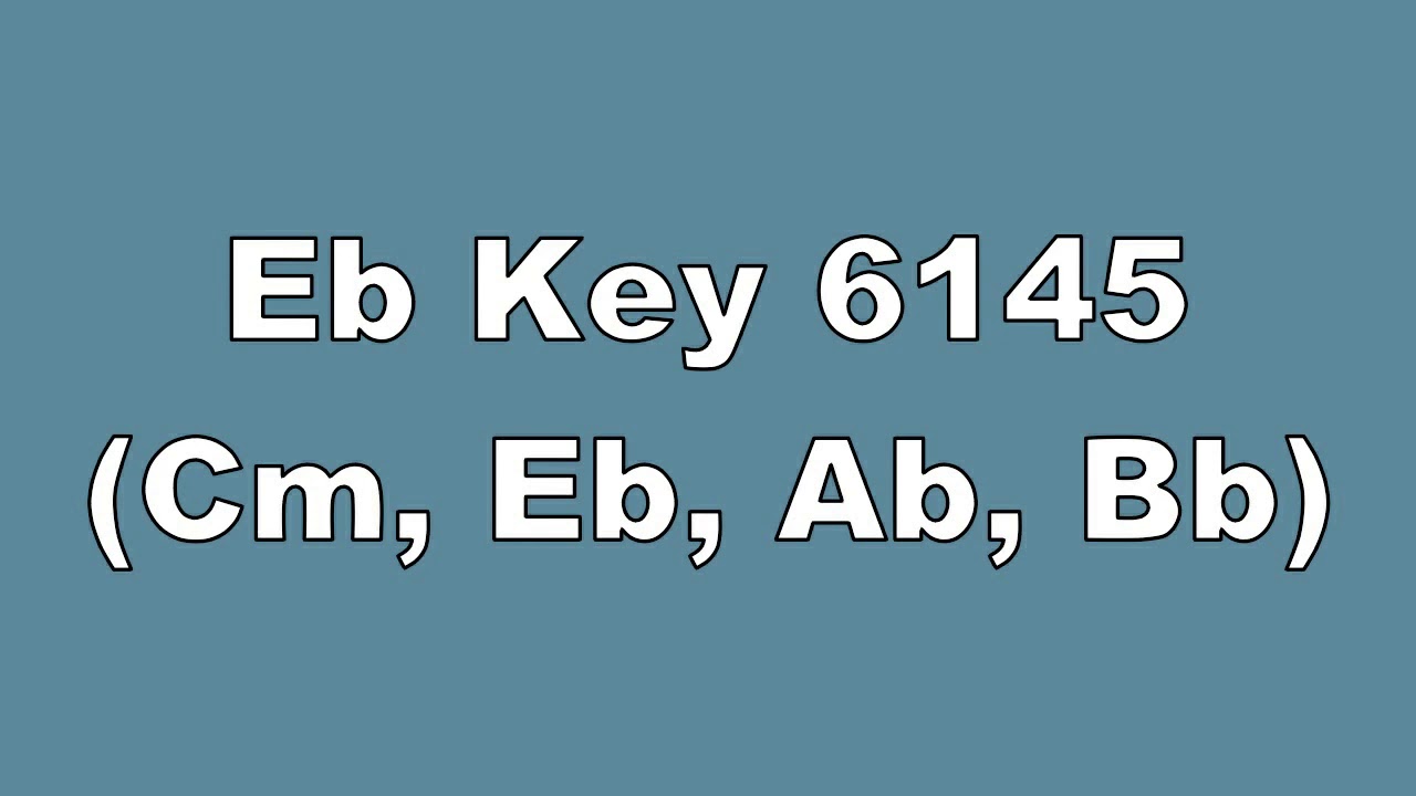 Eb Key 6145 Cm, Eb, Ab, Bb - YouTube