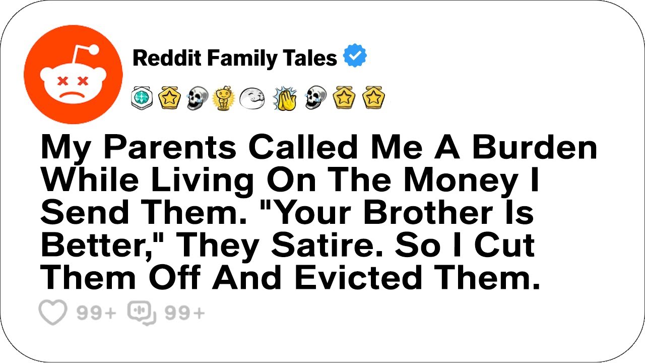 Мои родители называли меня обузой, пока я жил на деньги, которые я им посылал... - Семейные истор...