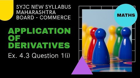 Application of Derivatives -  Maharashtra HSC Board - Class 12 - Commerce - Ex 4.3 - Qs 1 (i)