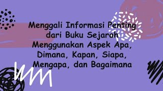 Bahasa Indonesia : Menggali Informasi Penting dari Buku Sejarah Menggunakan Aspek Kata Tanya