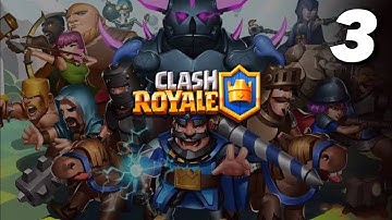 CLASH ROYALE Gameplay Walkthrough Part 3 - iOS | ANDROID