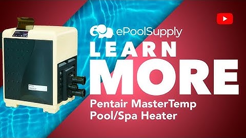 Install a Pentair MasterTemp Pool/Spa Heater - 460736