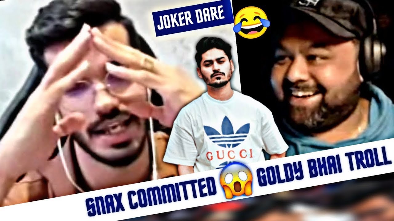 Snax gf - Committed 😅 Goldy Bhai Trolled - Joker Dare - YouTube