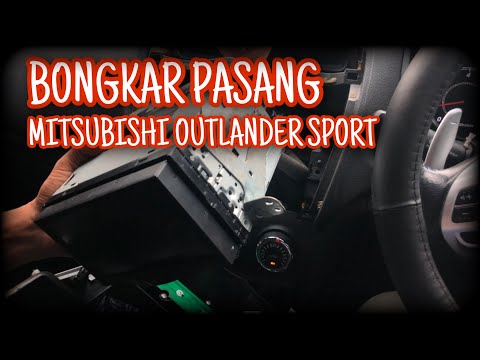 Tutorial Cara Bongkar Pasang Head Unit di Mobil Mitsubishi Outlander Sport
