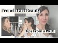 French Girl Beauty: How to Get a Natural Makeup & Hair Look | TIPS FROM A PRO