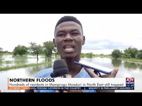Northern Floods: Hundreds of residents in Mamprugu Moaduri in North East still trapped (7-9-21) Northern Floods: Hundreds of residents in Mamprugu Moaduri in North East still trapped (7-9-21)