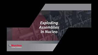 Exploding Assemblies in Nucleo
