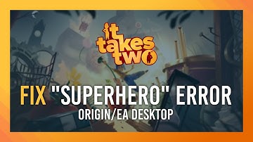 Fix "Like a superhero" "Origin and EA Desktop" Error | It Takes Two