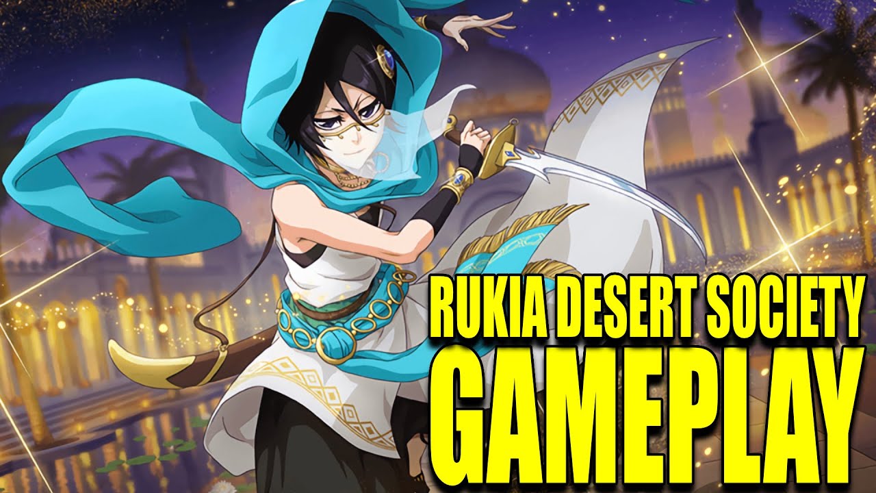 RUKIA GAMEPLAY (Desert Society Version) Bleach Brave Souls YouTube