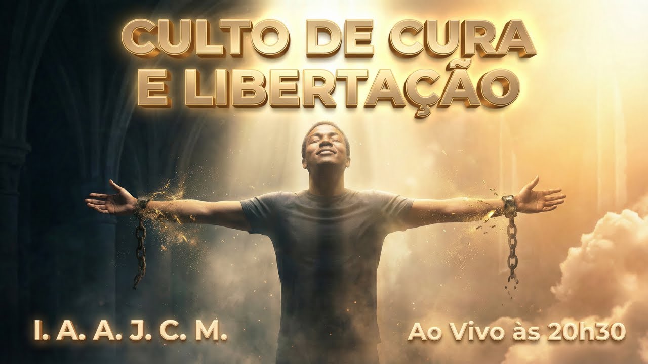 CULTO DE CURA E LIBERTAÇÃO | Ao Vivo as 20h30