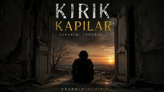 Seni Unutamadığım İçin Yazdım... Kırık Kapılar - Yanarım 