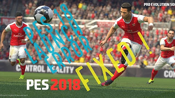 How To Fix PES 18 "launch error" | Easy fix