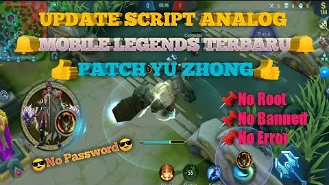 SCRIPT ANALOG MOBILE LEGENDS TERBARU | PATCH YU ZHONG
