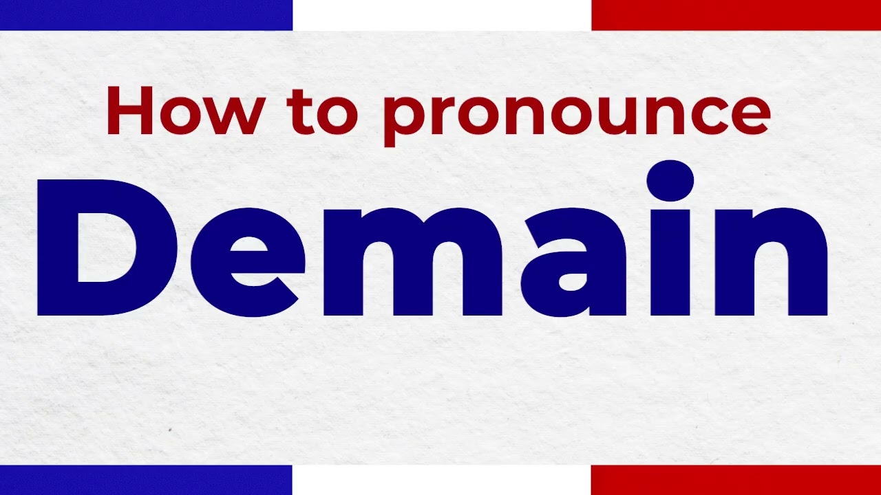 How to Pronounce DEMAIN In French correctly | French Pronunciation 