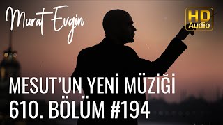 Murat Evgin - Mesut'un Yeni Müziği 610.   Resimi