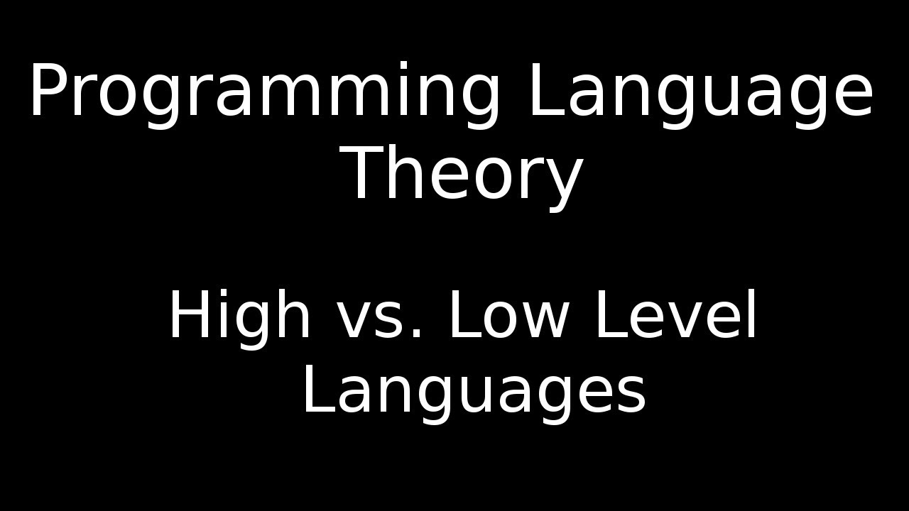 High vs. Low Level Programming Languages - YouTube