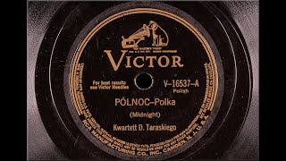 POLISH 78rpm recordings in the US 1940 V-16537 Midnight  ^ Under the bridge Kwartet D. Taraskiego