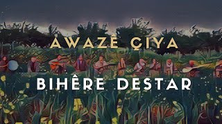 Awazê Çiya - Bihêre Destar | Klîp © 2021 Resimi