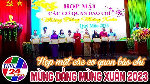 Họp mặt các cơ quan báo chí mừng Đảng mừng Xuân 2023