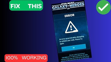 How to Fix “an error occurred while attempting to validate your code” Star Wars™: Galaxy of Heroes
