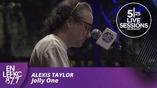 525 Live Sessions : Alexis Taylor - Jolly One (2/15) | En Lefko 87.7