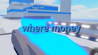 where money | buying railgun tank | noob army tycoon