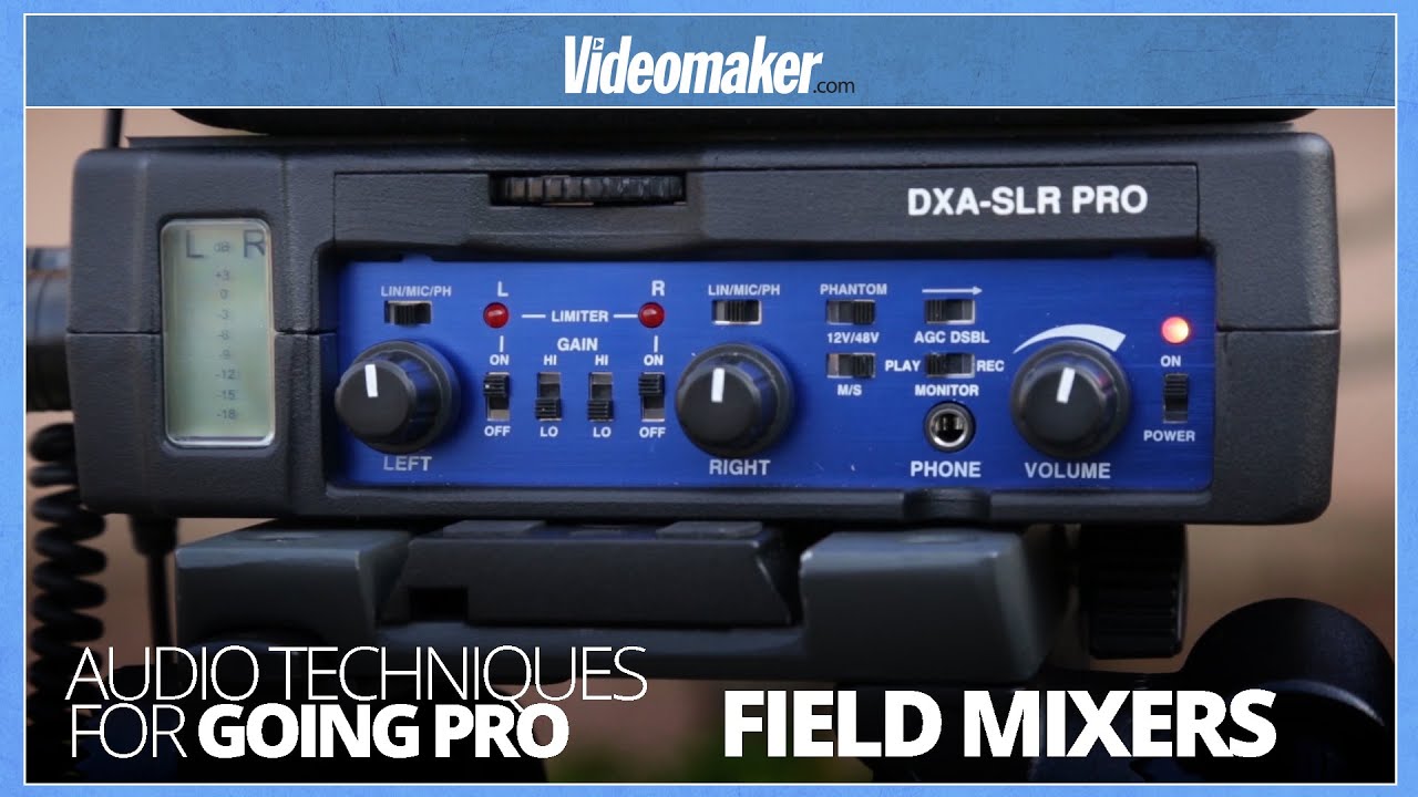 Audio Techniques for going Pro Field Mixers YouTube
