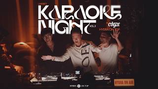 KARAOKE NIGHT: EM THÍCH NHẠC BUỒN NHƯNG PHẢI REMIX CƠ | EDGAR | HYBRA On Top | đêm nhạc hát mỏi mồm