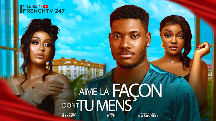 AIME LA FAÇON DONT TU MENS- CHIDI DIKE STEFFANIA BASSEY FRANCESS NWABUNIKE