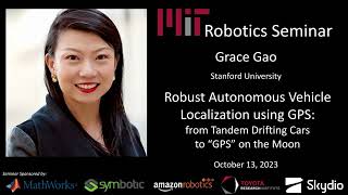Celebrity MIT Robotics - Grace Gao - Robust Autonomous Vehicle Localization using GPS Wealth